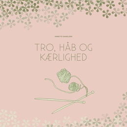 tro-haab-og-kaerlighed-af-annette-danielsen